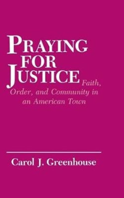 Praying for Justice: Faith, Order, and Community in an American Town