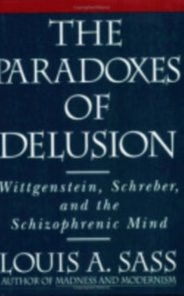 The Paradoxes of Delusion Wittgenstein Schreber