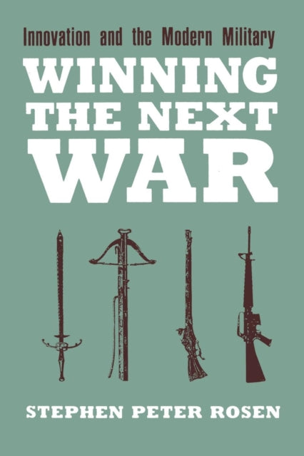 Winning the Next War  Innovation and the Modern