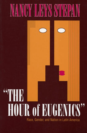 The Hour of Eugenics Race Gender and Nation in