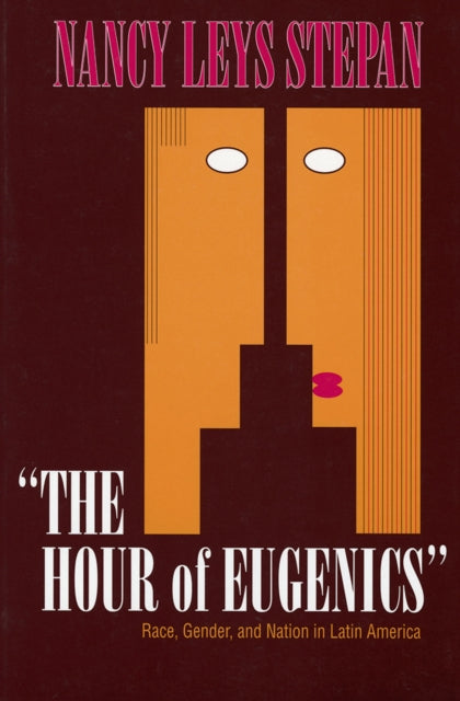The Hour of Eugenics Race Gender and Nation in