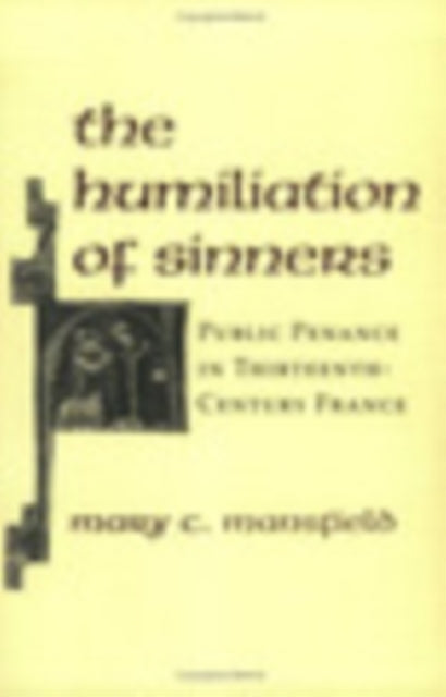 The Humiliation of Sinners  Public Penance in ThirteenthCentury France