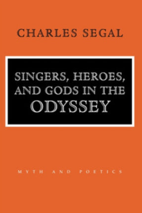 Singers Heroes and Gods in the Odyssey