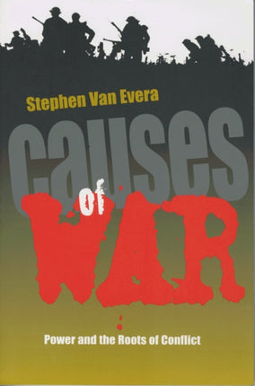 Causes of War Power and the Roots of Conflict Cornell Studies in Security Affairs