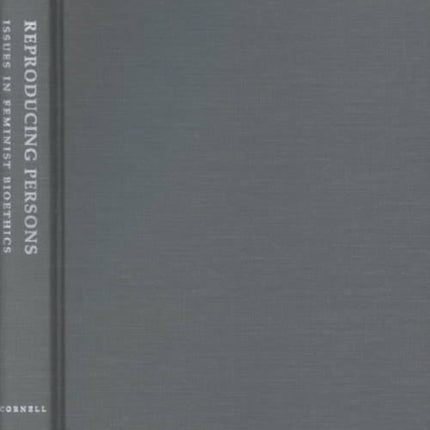Reproducing Persons  Issues in Feminist Bioethics