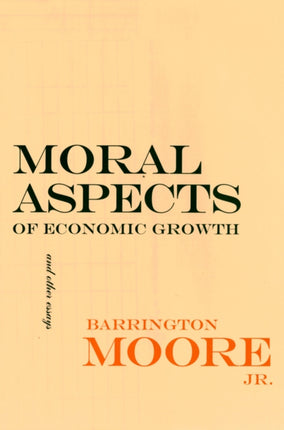 Moral Aspects of Economic Growth, and Other Essays