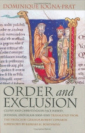 Order and Exclusion: Cluny and Christendom Face Heresy, Judaism, and Islam (1000–1150)