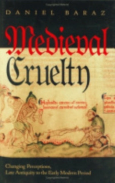Medieval Cruelty  Changing Perceptions Late