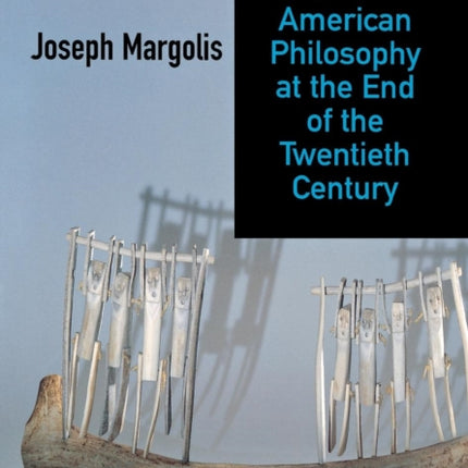 Reinventing Pragmatism: American Philosophy at the End of the Twentieth Century