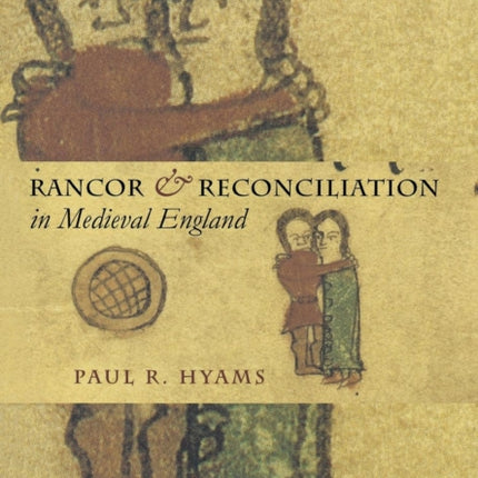 Rancor and Reconciliation in Medieval England