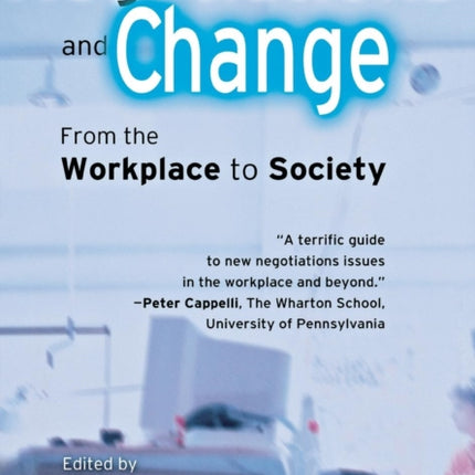 Negotiations and Change  From the Workplace to