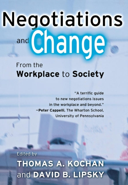 Negotiations and Change  From the Workplace to