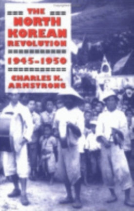 The North Korean Revolution 19451950