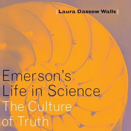 Emerson's Life in Science: The Culture of Truth