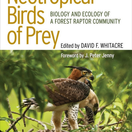 Neotropical Birds of Prey: Biology and Ecology of a Forest Raptor Community