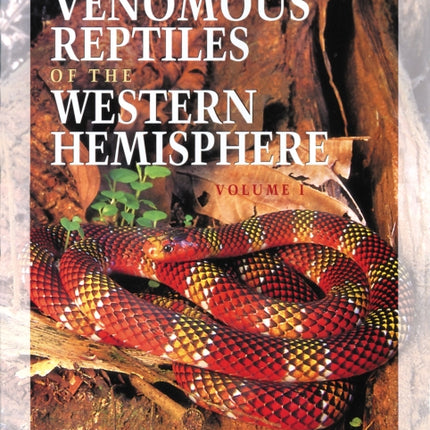 The Venomous Reptiles of the Western Hemisphere