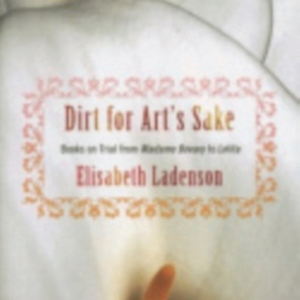 Dirt for Arts Sake Books on Trial from Madame