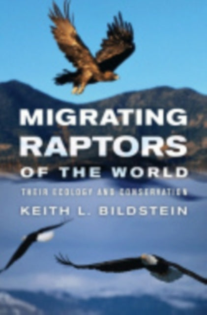 Migrating Raptors of the World: Their Ecology and Conservation