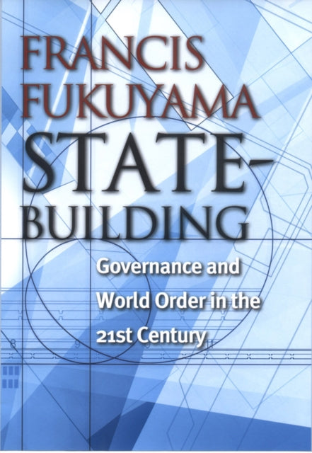 StateBuilding  Governance and World Order in the