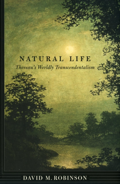 Natural Life: Thoreau's Worldly Transcendentalism