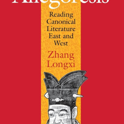 Allegoresis: Reading Canonical Literature East and West