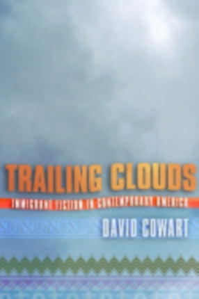 Trailing Clouds: Immigrant Fiction in Contemporary America