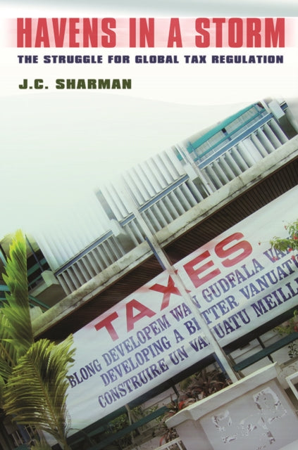 Havens in a Storm  The Struggle for Global Tax