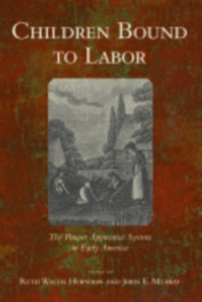 Children Bound to Labor  The Pauper Apprentice