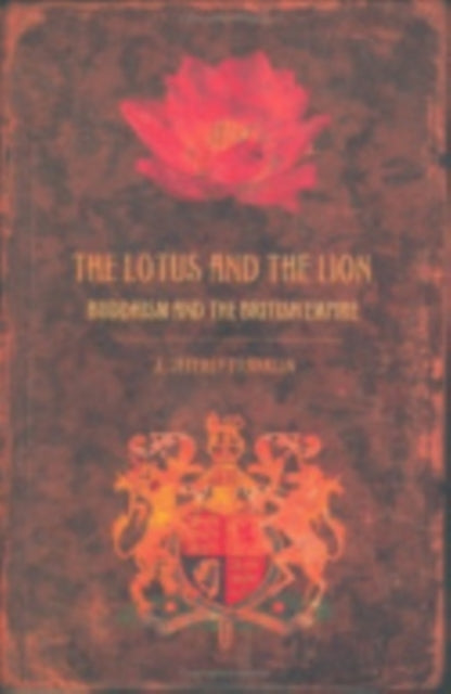 The Lotus and the Lion: Buddhism and the British Empire