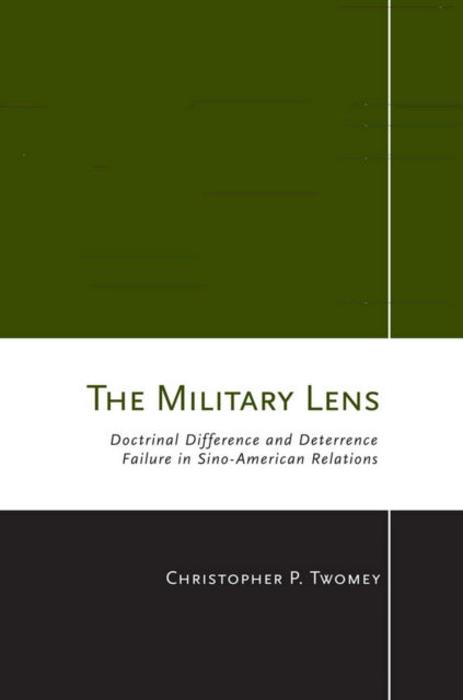 The Military Lens: Doctrinal Difference and Deterrence Failure in Sino-American Relations