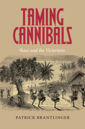 Taming Cannibals  Race and the Victorians