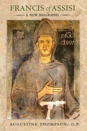 Francis of Assisi: A New Biography