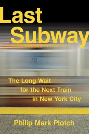 Last Subway: The Long Wait for the Next Train in New York City