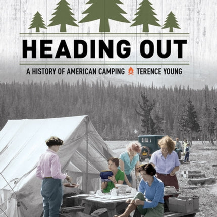 Heading Out: A History of American Camping