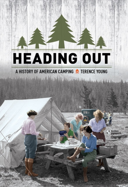 Heading Out: A History of American Camping