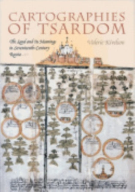 Cartographies of Tsardom  The Land and Its