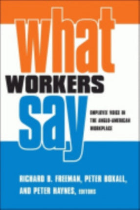 What Workers Say: Employee Voice in the Anglo-American Workplace