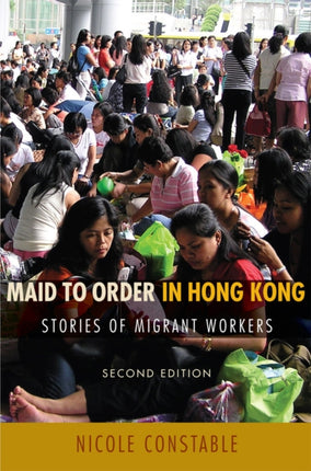 Maid to Order in Hong Kong: Stories of Migrant Workers, Second Edition