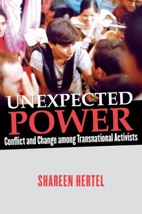 Unexpected Power: Conflict and Change among Transnational Activists