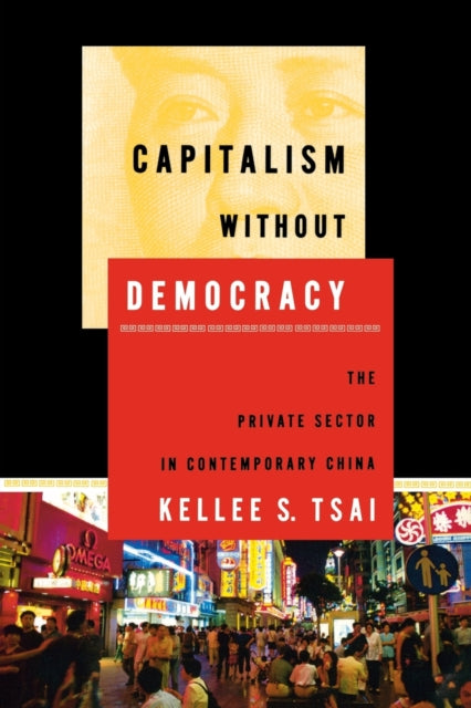 Capitalism without Democracy: The Private Sector in Contemporary China