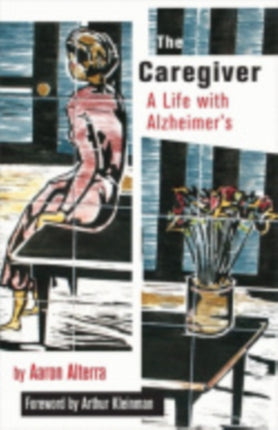 The Caregiver: A Life with Alzheimer's