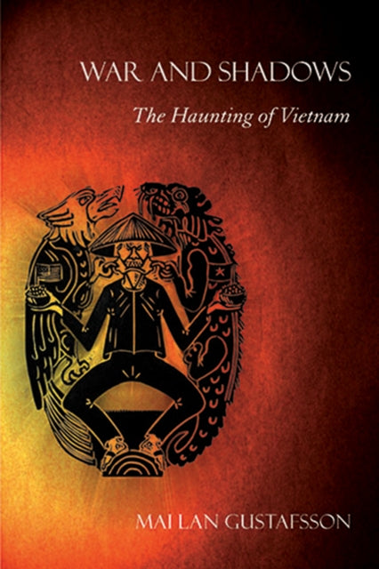 War and Shadows: The Haunting of Vietnam