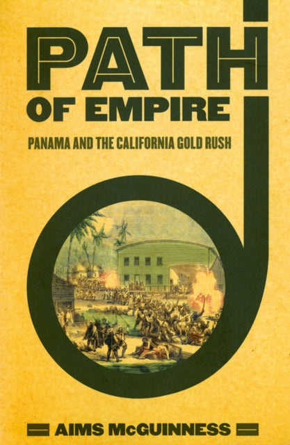 Path of Empire: Panama and the California Gold Rush