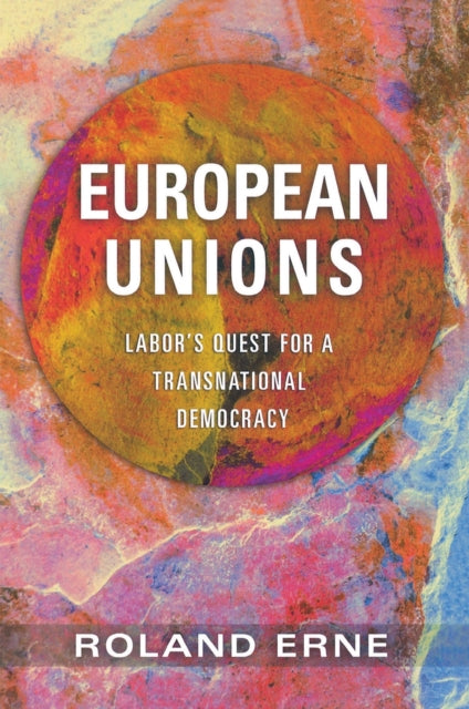 European Unions: Labor's Quest for a Transnational Democracy