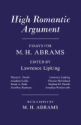 High Romantic Argument: Essays for M. H. Abrams