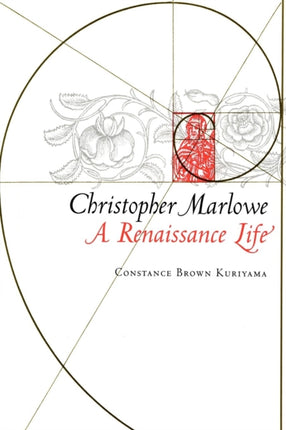 Christopher Marlowe: A Renaissance Life