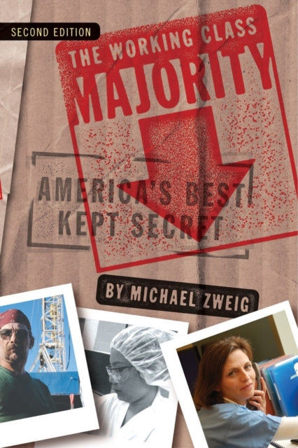 The Working Class Majority: America's Best Kept Secret