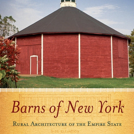 Barns of New York: Rural Architecture of the Empire State