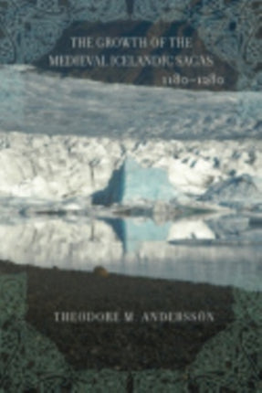 The Growth of the Medieval Icelandic Sagas