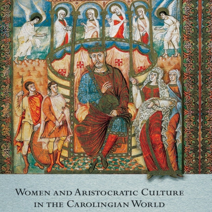 Women and Aristocratic Culture in the Carolingian World